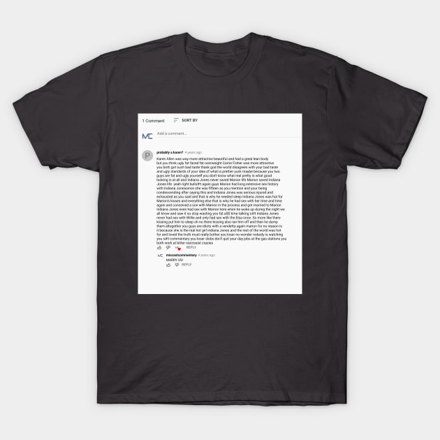 Indiana Jones YouTube Comment T-Shirt by Miscast Designs